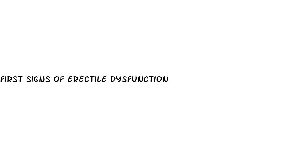 first signs of erectile dysfunction