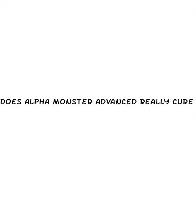 does alpha monster advanced really cure erectile dysfunction