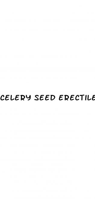 celery seed erectile dysfunction