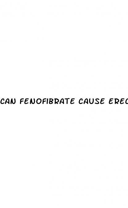 can fenofibrate cause erectile dysfunction