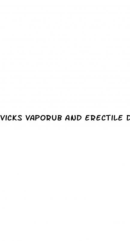 vicks vaporub and erectile dysfunction