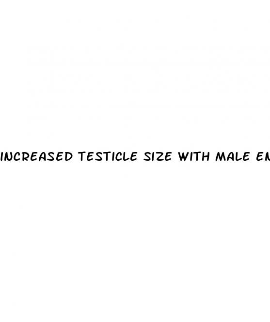 increased testicle size with male enhancement