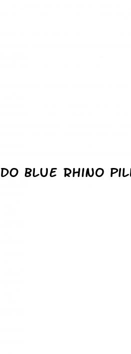 do blue rhino pills hwlp you not cum as fast