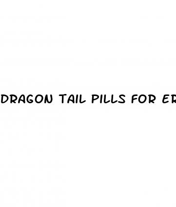 dragon tail pills for erectile dysfunction