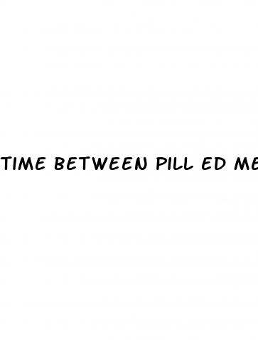 time between pill ed meds