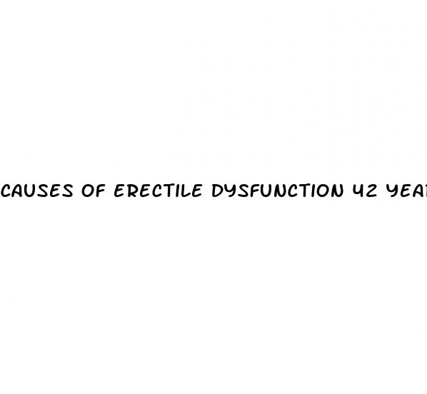 causes of erectile dysfunction 42 years old