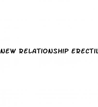 new relationship erectile dysfunction