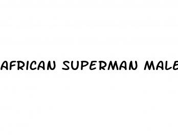 african superman male enhancement