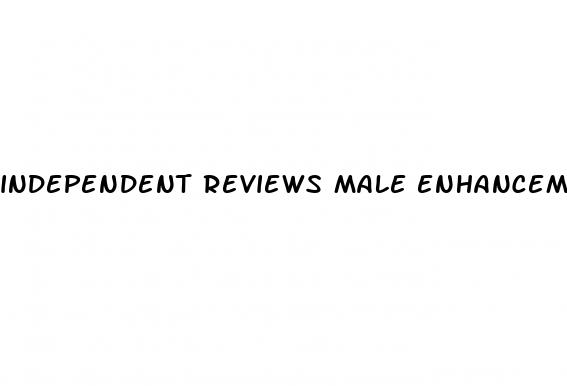 independent reviews male enhancement