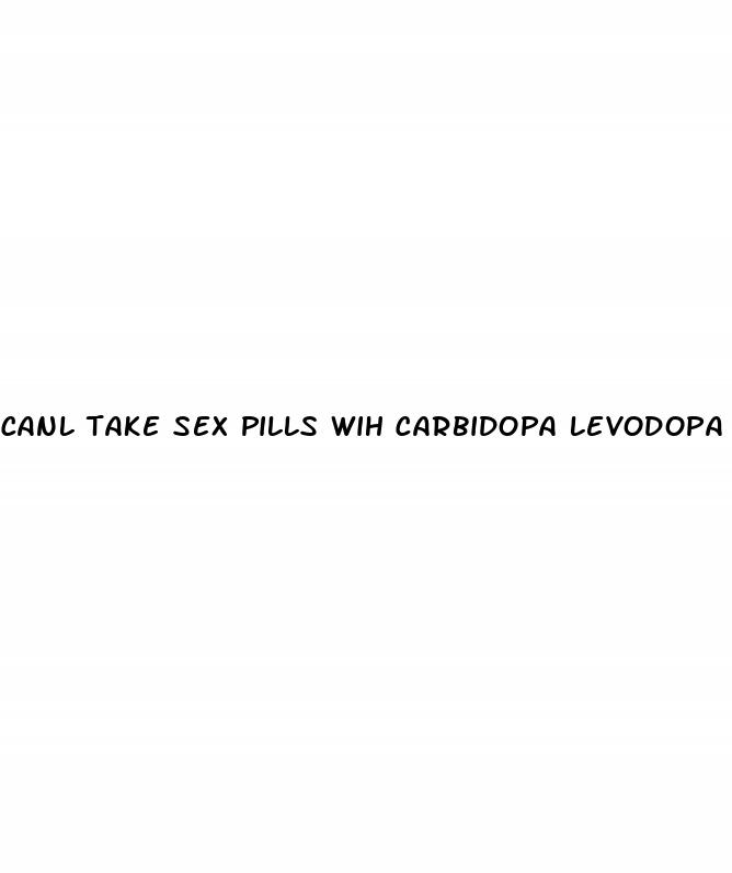 canl take sex pills wih carbidopa levodopa