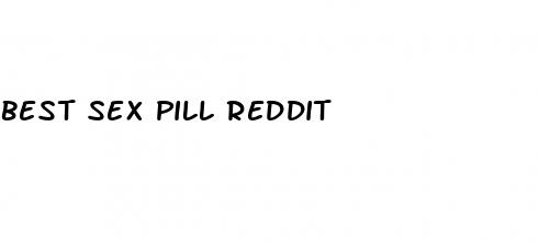 best sex pill reddit