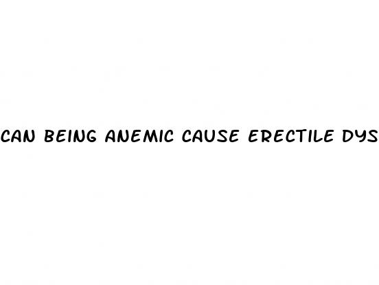 can being anemic cause erectile dysfunction