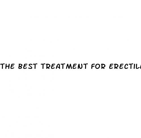 the best treatment for erectile dysfunction