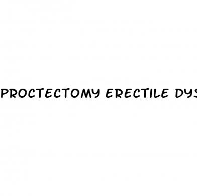 proctectomy erectile dysfunction