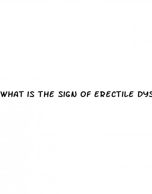 what is the sign of erectile dysfunction