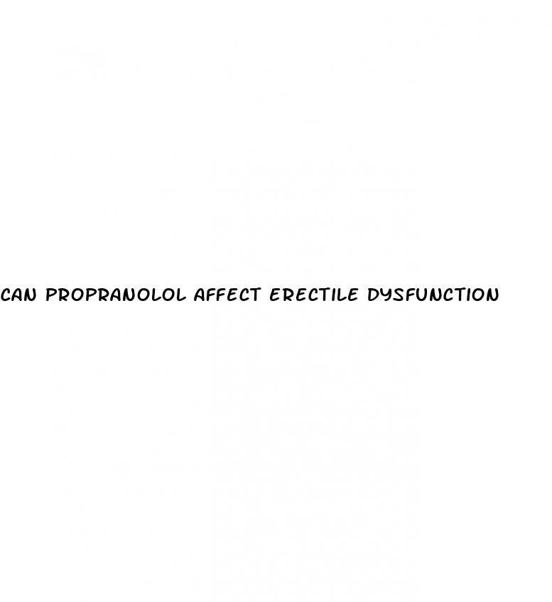 can propranolol affect erectile dysfunction