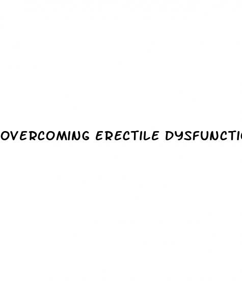 overcoming erectile dysfunction anxiety