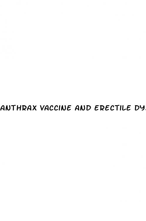 anthrax vaccine and erectile dysfunction