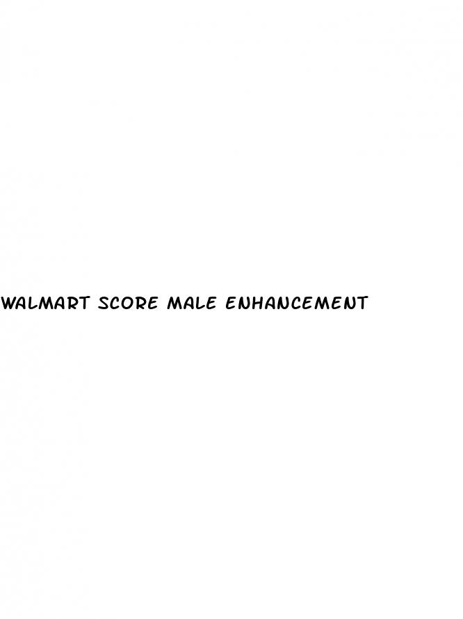 walmart score male enhancement