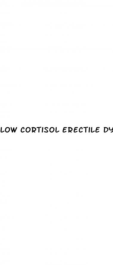 low cortisol erectile dysfunction