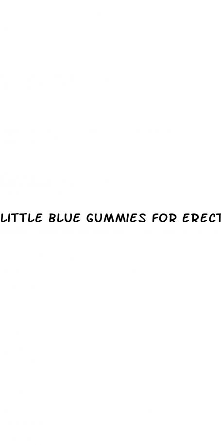 little blue gummies for erectile dysfunction