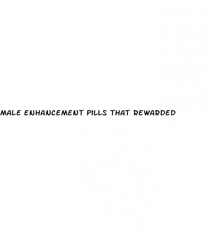 male enhancement pills that rewarded