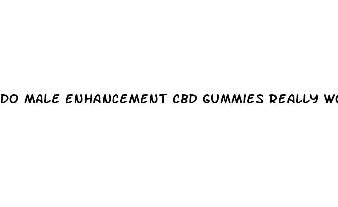 do male enhancement cbd gummies really work