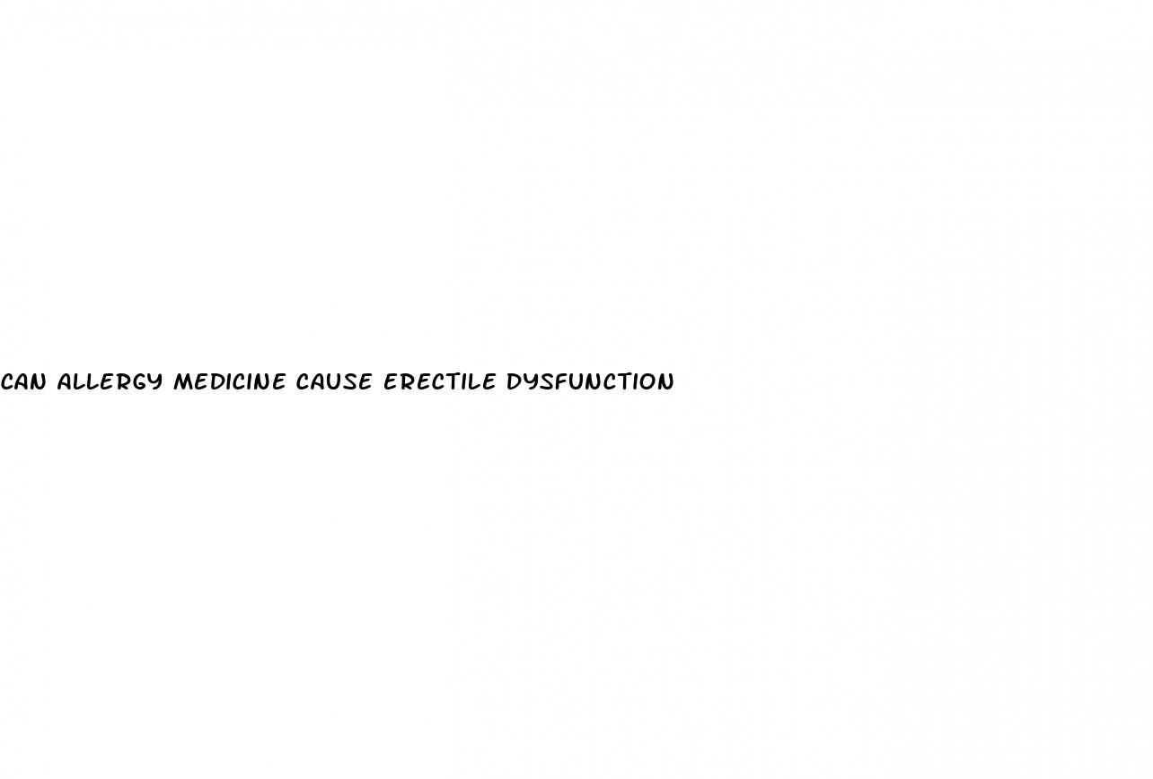 can allergy medicine cause erectile dysfunction