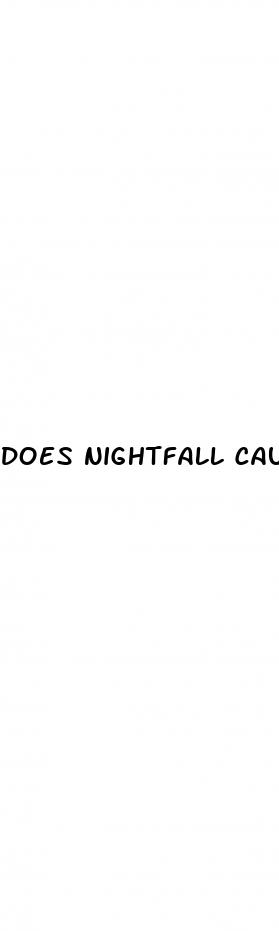 does nightfall causes erectile dysfunction