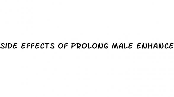 side effects of prolong male enhancement