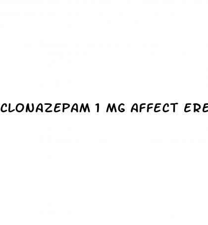 clonazepam 1 mg affect erectile dysfunction