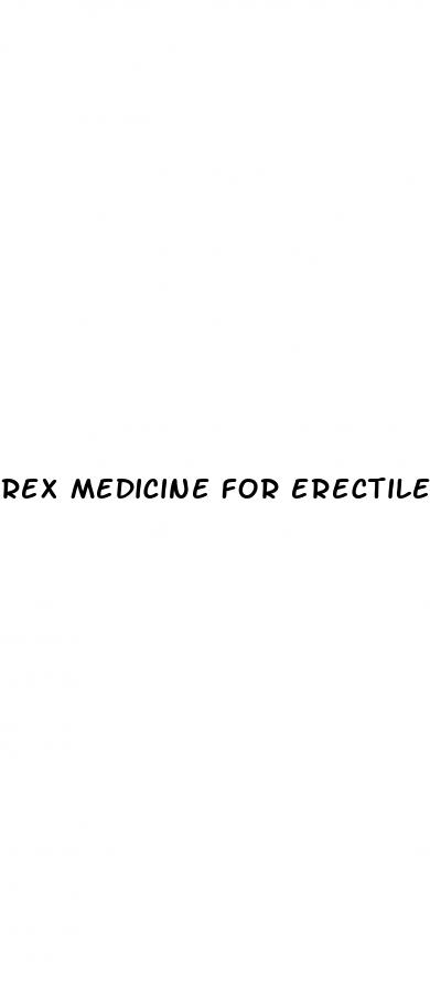 rex medicine for erectile dysfunction