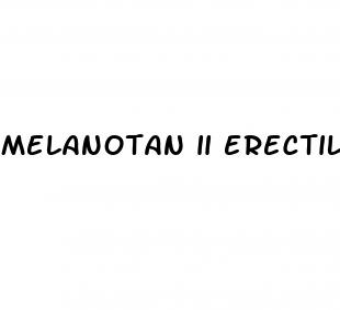 melanotan ii erectile dysfunction