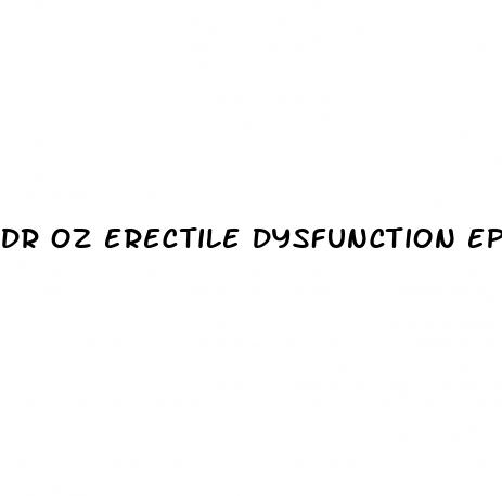 dr oz erectile dysfunction episode