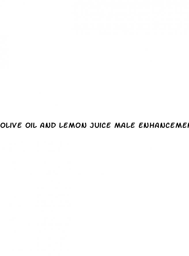 olive oil and lemon juice male enhancement