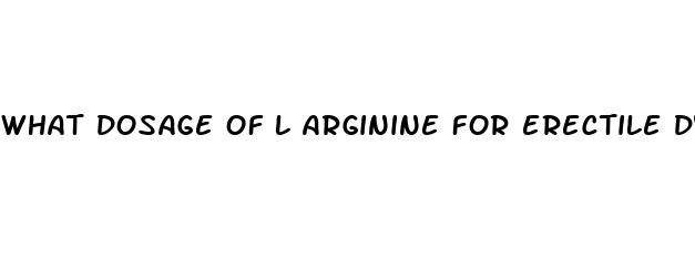 what dosage of l arginine for erectile dysfunction