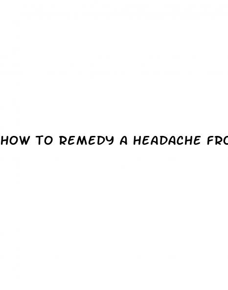 how to remedy a headache from male performance enhancement pills