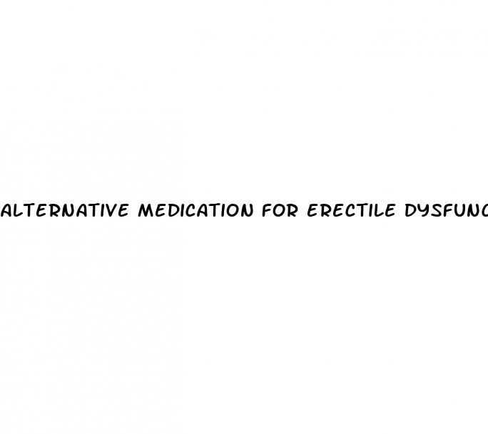 alternative medication for erectile dysfunction