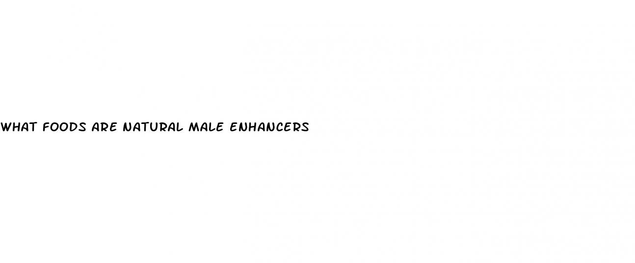 what foods are natural male enhancers