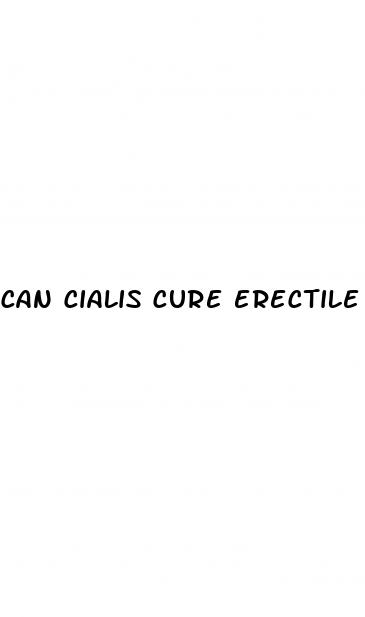 can cialis cure erectile dysfunction