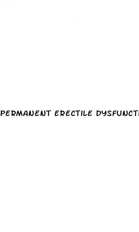 permanent erectile dysfunction causes