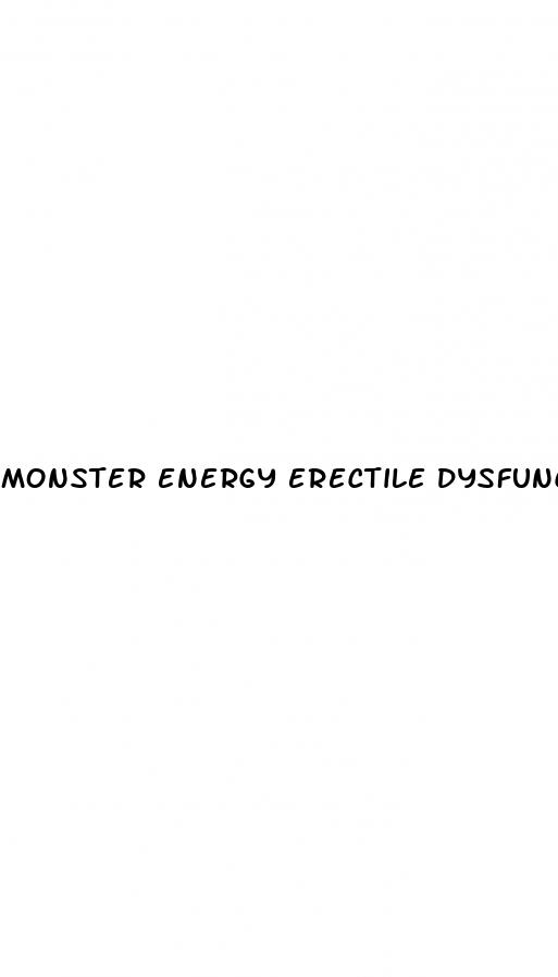 monster energy erectile dysfunction