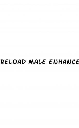 reload male enhancement pills