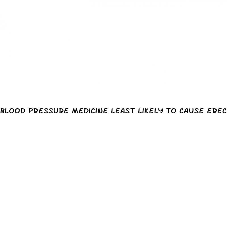 blood pressure medicine least likely to cause erectile dysfunction