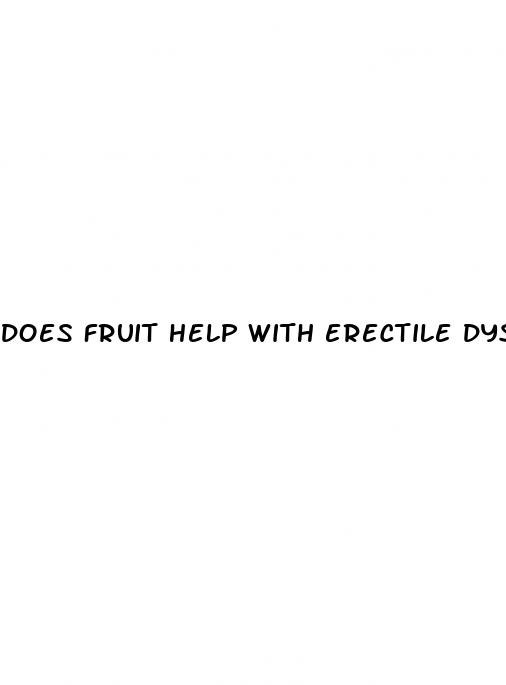 does fruit help with erectile dysfunction