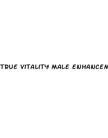 true vitality male enhancement reviews