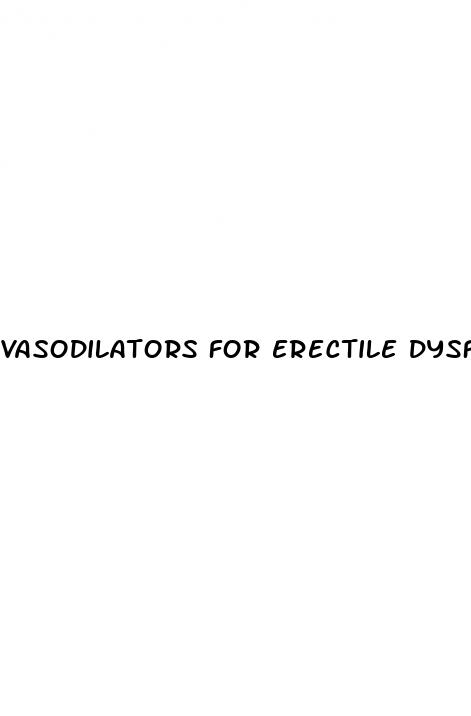 vasodilators for erectile dysfunction