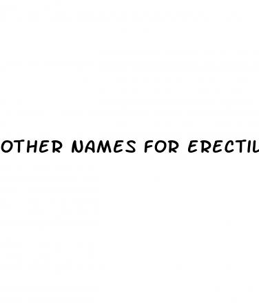 other names for erectile dysfunction