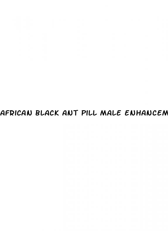 african black ant pill male enhancement