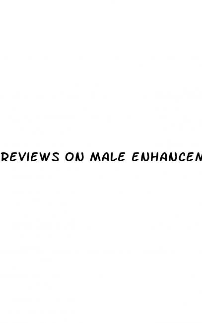 reviews on male enhancement before and after